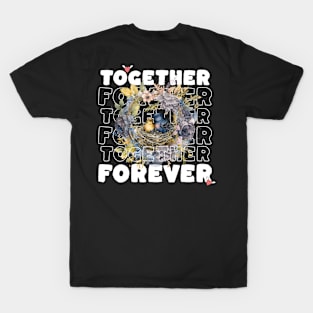 Together forever T-Shirt